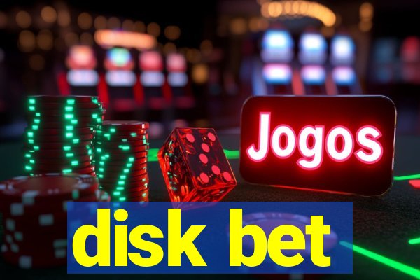 disk bet